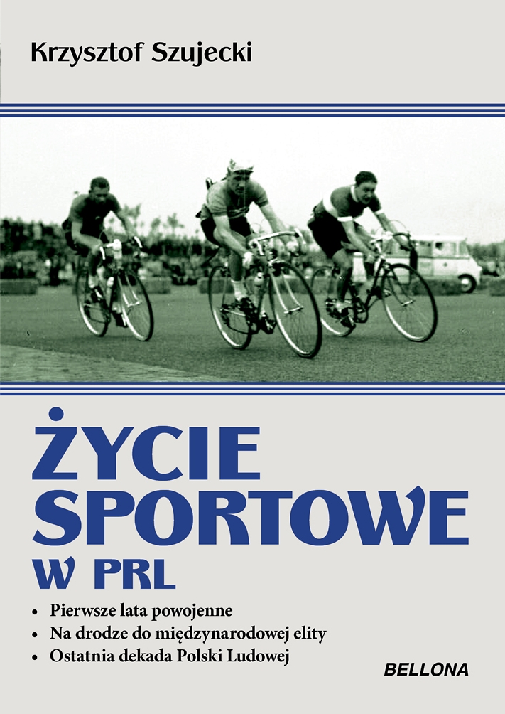 Życie sportowe w PRL, Krzysztof Szujecki – dzieje polskiego sportu w latach 1944-1989