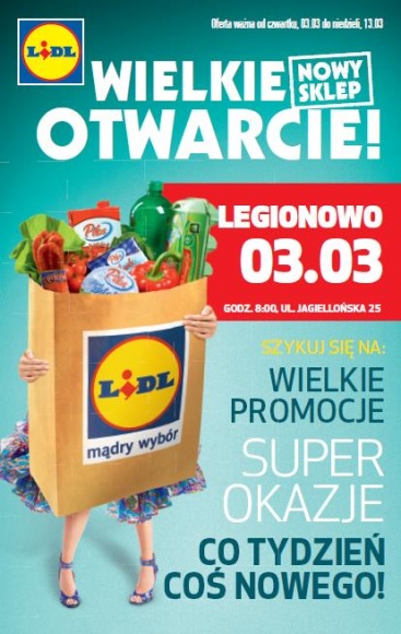 OTWARCIE PIERWSZEGO SKLEPU SIECI LIDL W LEGIONOWIE BIZNES, Handel - Już 3 marca o godzinie 8:00 przy ul. Jagiellońskiej 25 otwarty zostanie pierwszy sklep Lidl w Legionowie. Z tej okazji zapraszamy do udziału w festynie oraz na zakupy w promocyjnych cenach.