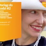 JOANNA ORZECHOWSKA – "PODWÓRKA ULICY PIOTRKOWSKIEJ" – PRELEKCJA + SPACER