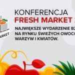 Fresh Market – największe wydarzenie B2B w Polsce na rynku świeżej żywności